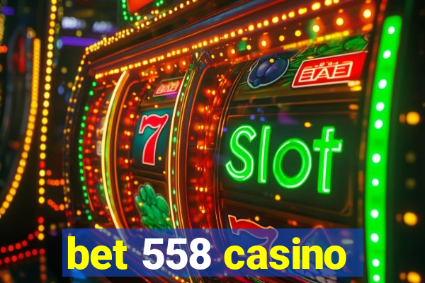bet 558 casino